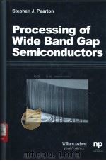 Processing of wide bandgap semiconductors PDF电子版封面 0815514395 by Stephen J.Pearton.