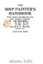 THE SHIP PAINTER‘S HANDBOOK WITH USEFUL INFORMATION FOR THE GENERAL PAINTER AND DECORATOR PDF电子版封面