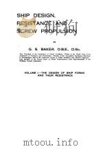 SHIP DESIGN RESISTANCE AND SCREW PROPULSION VOLUME 1 THE DESIGN OF SHIP FORMS AND THEIR RESISTANCE PDF电子版封面