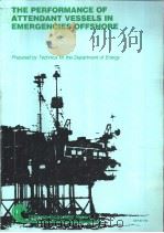 The Performance of Attendant Vessels in Emergencies Offshore PDF电子版封面 0114128871