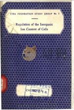 CIBA FOUNDATION STUDY CROUP NO.5 Regulation of the Inorganic Ion Content of Cells     PDF电子版封面     