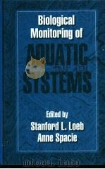 BIOLOGICAL MONITORING OF AQUATIC SYSTEMS PDF电子版封面 0873719107
