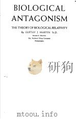 BIOLOGICAL ANTAGONISM THE THEORY OF BIOLOGICAL RELATIVITY     PDF电子版封面     