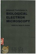 Advanced Techniques in Biological Electron Microscopy With 108 Figures     PDF电子版封面  3540060499   