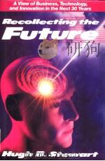 Recollecting the Future A View of Business Technology and lnnovation in the Next 30 Years PDF电子版封面 1556231431