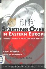 STARTING OVER IN EASTERN EUROPE:Entrepreneurship and Economic Renewal PDF电子版封面 087584569X