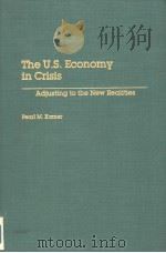 The U.S.Economy in Crisis:adjusting to the new realities PDF电子版封面 0275930726