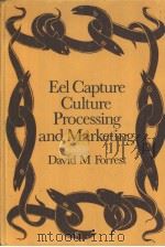 Eel Capture Culture Processing and Marketing David M Forrest（ PDF版）