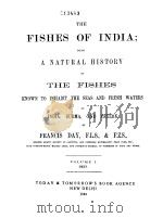 THE FISHES OF INDIA BEING A NATURAL HISTORV OF THE FISHES KNOWN TO INHABIT THE SEAS AND FRESH WATERS PDF电子版封面