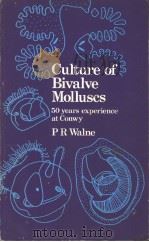 Culture of Bivalve Molluscs 50 years‘experience at Conwy PDF电子版封面 0853280631