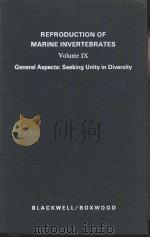 REPRODUCTION OF MARINE INVERTEBRATES Volume Ⅸ General Aspects:Seeking Unity in Diversity PDF电子版封面 0940168081