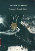 Larval Fish and Shellfish Transport through Inlets American Fisheries Society Symposium 3     PDF电子版封面  0913235466   