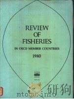 REVIEW OF FISHERIES IN OECD MEMBER COUNTRIES 1980     PDF电子版封面  9264122230   