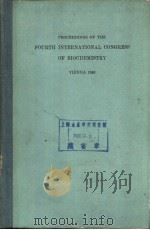 PROCEEDINGS OF THE FOURTH INTERNATIONAL CONGRESS OF BIOCHEMISTRY Volume Ⅱ SYMPOSIUM Ⅱ BIOCHEMISTRY O     PDF电子版封面     