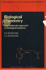 Biological chemistry The molecular approach to biological systems PDF电子版封面 0521296781