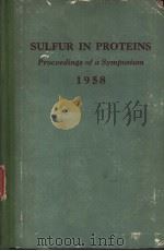 SULFUR IN PROTEINS Proceedings of a Symposium 1958     PDF电子版封面     