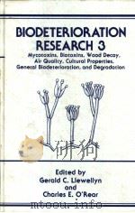 BIODETERIORATION RESEARCH 3 Mycotoxins，Biotoxins，Wood Decay，Air Quality，Cultural Properties，General（ PDF版）
