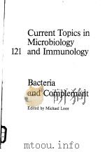 Current Topics in Microbiology and Immunology 121 Bacteria and Complement PDF电子版封面 0387158774