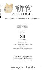 TRAITE DE ZOOLOGIE ANATOMIE,SYSTEMATIQUE,BIOLOGIE TOME Ⅻ PDF电子版封面