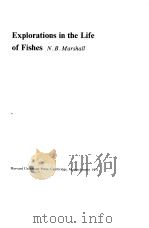 Explorations in the Life of Fishes     PDF电子版封面    N.B.Marshall 