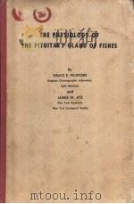 THE PHYSIOLOGY OF THE PITUITARY GLAND OF FISHES PDF电子版封面