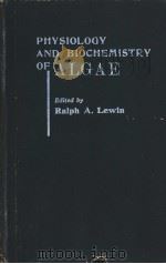 PHYSIOLOGY AND BIOCHEMISTRY OF ALGAE PDF电子版封面 RALPH A.LEWIN
