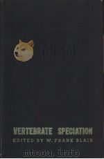 VERTEBRATE SPECIATION A University of Texas Symposium PDF电子版封面 W.FRANK BLAIR