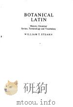 BOTANICAL LATIN History，Grammar Syntax，Terminology and Vocabulary     PDF电子版封面    WILLIAM T.STEARN 