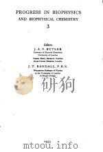 PROGRESS IN BIOPHYSICS AND BIOPHYSICAL CHEMISTRY 3     PDF电子版封面    Editors J.A.V.BUTLER 