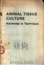 Animal Tissue Culture Advances in Technique PDF电子版封面 0408703407