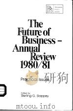 The Future of Business-Annual Review 1980/81 Practical lssues PDF电子版封面 0080255841 Sterling G.Slapey