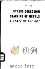 STRESS CORROSION CRACKING OF METALS—— A STATE OF THE ART PDF电子版封面