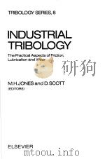 Industrial tribology PDF电子版封面 0444421610 Mervin H.Jones Douglas Scott