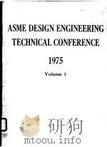 ASME DESIGN ENGINEERING TECHNICAL CONFERENCE 1975 Volume 1 PDF电子版封面