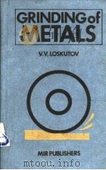 GRINDING OF METALS PDF电子版封面 V.V.LOSKUTOV