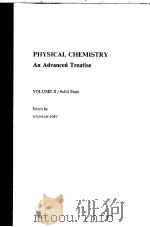 PHYSICAL CHEMISTRY:An Advanced Treatise Volume Ⅹ Solid State PDF电子版封面 WILHELM JOST