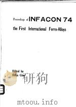 Proceedings of INFACON 74 the First International Ferro-Alloys PDF电子版封面 062001458X Helen Glen