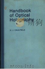 Handbook of optical holography PDF电子版封面 0121653501 H.J.CAULFIELD