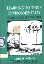 LEARNING TO THINK ENVIRONMENTALLY WHILE THERE IS STILL TIME PDF电子版封面 0791429539