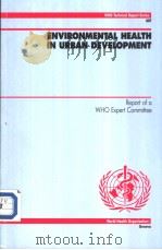 ENVIRONMENTAL HEALTH IN URBAN DEVELOPMENT PDF电子版封面 9241208074