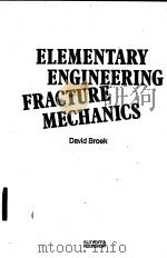 Elementary engineering fracture mechanics PDF电子版封面 9028602089 DAVID BROEK