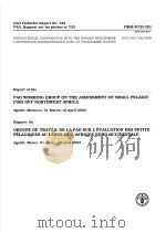 Report of the FAO WORKING GROUP ON THE ASSESSMENT OF SMALL PELAGIC FISH OFF NORTHWEST AFRICA Rapport PDF电子版封面 9250050461