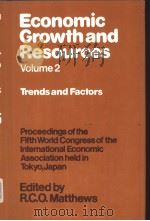 Economic Growth and Resources Volume 2 Trends and Factors Edited by R.C.O. Matthews PDF电子版封面