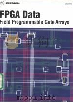 Motorola FPGA data:Field Programmable gate arrays PDF电子版封面