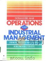OPERATIONS AND INDUSTRIAL MANAGEMENT:DESIGNING AND MANAGING FOR PRODUCTIVITY PDF电子版封面 0070162875