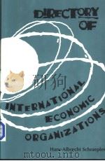 DIRECTORY OF INTERNATIONAL ECONOMIC ORGANIZATIONS PDF电子版封面 087840645X