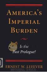 AMERICA'S IMPERIAL BURDEN PDF电子版封面 0813399998