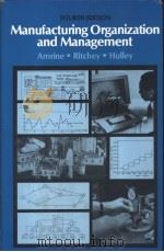 Manufacturing Organization and Management     PDF电子版封面  0135557488   