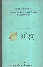 COAL DEPOSITS：Origin，Evolution，and Present Characteristics（ PDF版）