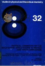 PHYSICAL CHEMISTRY OF THE SOLID STATE：APPLICATIONS TO METALS AND THEIR COMPOUNDS     PDF电子版封面  0444423702   